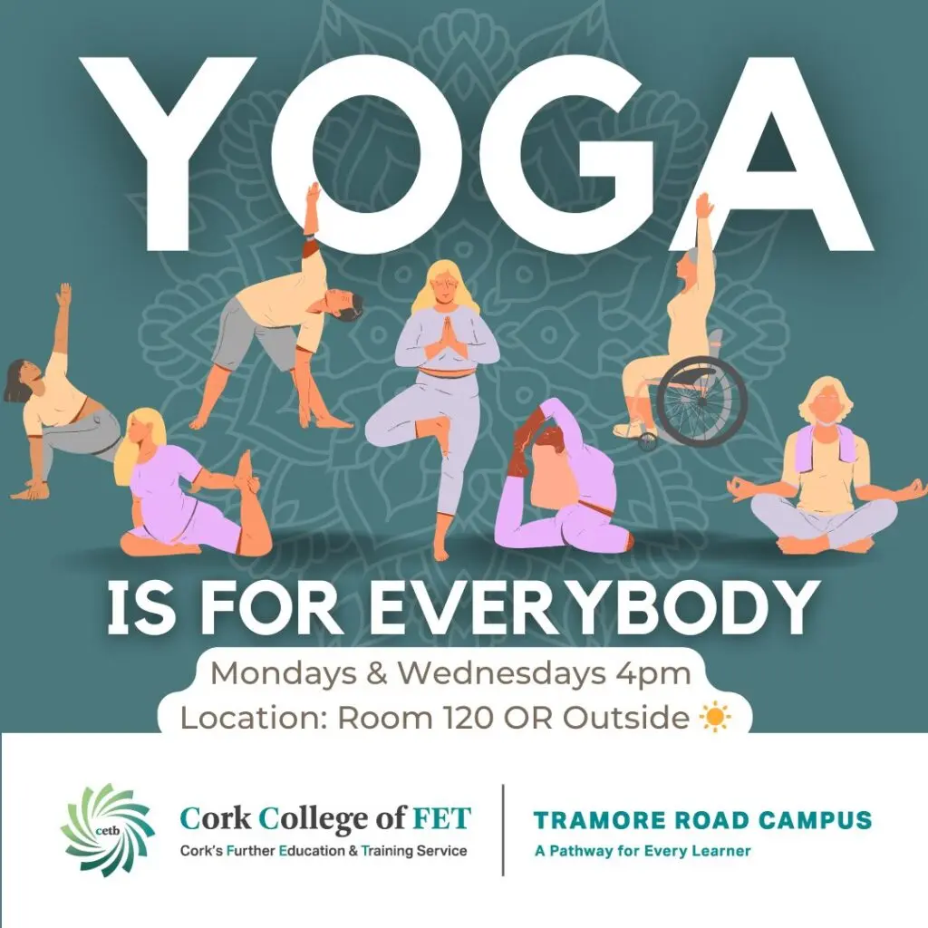 Tramore Road Campus Yoga classses Mondays and Wednesdays, 4pm, in Room 120 or outside.
